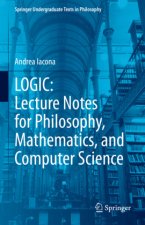 LOGIC: Lecture Notes for Philosophy, Mathematics, and Computer Science