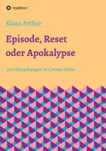 Episode, Reset oder Apokalypse
