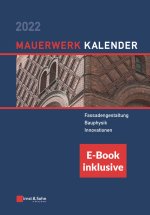 Mauerwerk-Kalender 2022 Schwerpunkte: Fassadengestaltung, Bauphysik, Innovationen. (inkl.E-Book als PDF)