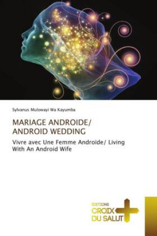 Mariage Androide/ Android Wedding