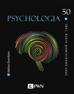 Psychologia. 50 idei, które powinieneś znać wyd. 2021