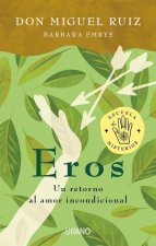 Eros : retorno al amor incondicional