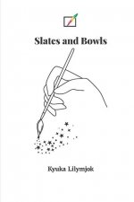 Slates and Bowls