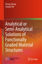 Analytical or Semi-analytical Solutions of Functionally Graded Material Structures