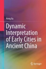 Dynamic Interpretation of Early Cities in Ancient China