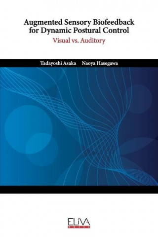 Augmented Sensory Biofeedback for Dynamic Postural Control: Visual vs. Auditory
