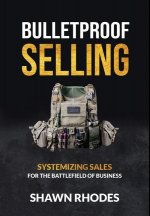 Bulletproof Selling