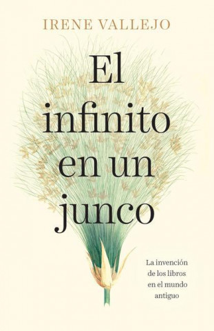 El Infinito En Un Junco / Papyrus: The Invention of Books in the Ancient World