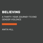 Believing: Our Thirty-Year Journey to End Gender Violence