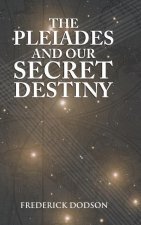 Pleiades and Our Secret Destiny