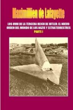 OVNI De La Tercera Reich De Hitler, El Nuevo Orden Del Mundo De Los Nazis Y Extraterrestres. Parte 1
