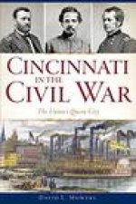 Cincinnati in the Civil War: The Union's Queen City