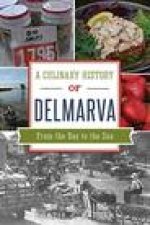 A Culinary History of Delmarva: From the Bay to the Sea