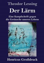 Der Larm (Grossdruck)