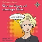 Über den Umgang mit schwierigen Eltern