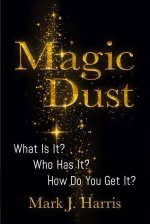 Magic Dust: What Is It? Who Has It? How Do You Get It?