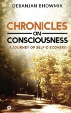 Chronicles on Consciousness