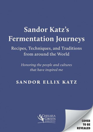 Sandor Katz's Fermentation Journeys