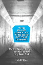 Blue Light at the End of the Tunnel