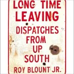 Long Time Leaving Lib/E: Dispatches from Up South