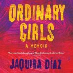 Ordinary Girls Lib/E: A Memoir