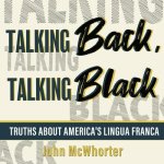 Talking Back, Talking Black Lib/E: Truths about America's Lingua Franca