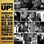 Listen Up! Lib/E: Recording Music with Bob Dylan, Neil Young, U2, R.E.M., the Tragically Hip, Red Hot Chili Peppers, Tom Waits