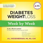 Diabetes Weight Loss: Week by Week Lib/E: A Safe, Effective Method for Losing Weight and Improving Your Health