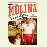 Molina Lib/E: The Story of the Father Who Raised an Unlikely Baseball Dynasty