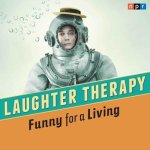 NPR Laughter Therapy: Funny for a Living Lib/E: Funny for a Living