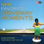 NPR Favorite Driveway Moments Lib/E: Radio Stories That Won't Let You Go