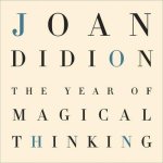 The Year of Magical Thinking