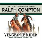 Vengeance Rider Lib/E: A Ralph Compton Novel by Joseph A. West