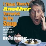 I Think There's Another Terrorist in My Soup Lib/E