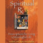 Spiritual RX Lib/E: Prescriptions for Living a Meaningful Life