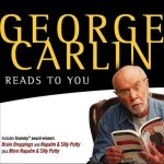 George Carlin Reads to You Lib/E: An Audio Collection Including Recent Grammy Winners Braindroppings and Napalm & Silly Putty