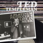 Ted Templeman Lib/E: A Platinum Producer's Life in Music