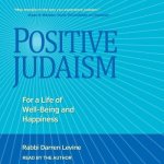 Positive Judaism: For a Life of Well-Being and Happiness