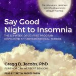 Say Good Night to Insomnia Lib/E: The Six-Week, Drug-Free Program Developed at Harvard Medical School