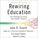 Rewiring Education Lib/E: How Technology Can Unlock Every Student's Potential