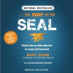 The Way of the Seal Lib/E: Think Like an Elite Warrior to Lead and Succeed: Updated and Expanded Edition