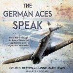 The German Aces Speak Lib/E: World War II Through the Eyes of Four of the Luftwaffe's Most Important Commanders