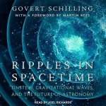 Ripples in Spacetime Lib/E: Einstein, Gravitational Waves, and the Future of Astronomy