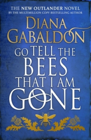 Go Tell the Bees that I am Gone (Diana Gabaldon)(Puha kötésű)