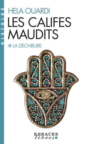 Les Califes maudits (Espaces Libres - Histoire)