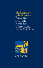 Shakespeare geht immer - Zitate für alle Fälle - zweisprachige Ausgabe