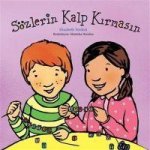Sözlerin Kalp Kirmasin