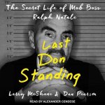 Last Don Standing Lib/E: The Secret Life of Mob Boss Ralph Natale