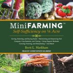 Mini Farming Lib/E: Self-Sufficiency on 1/4 Acre