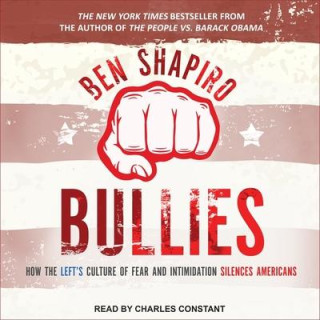 Bullies Lib/E: How the Left's Culture of Fear and Intimidation Silences Americans
